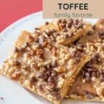 A plate with several pieces of graham cracker toffee topped with chocolate chips and chopped nuts. Text on image reads "Graham Cracker Toffee family favorite." This irresistible graham cracker toffee is perfect for sharing.