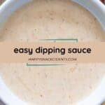 A bowl of creamy dipping sauce sits at the center, surrounded by pieces of dough-wrapped sausages, with text overlay reading "easy dipping sauce" and "happysnackcidents.com".
