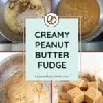 Four-step process of making creamy peanut butter fudge: melting ingredients, mixing, beating, and finished fudge cut into squares on parchment paper. Text overlay reads "Creamy Peanut Butter Fudge.